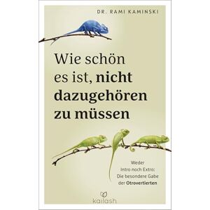Kaminski, Dr. Rami Wie schön es ist, nicht dazugehören zu müssen: Weder Intro noch Extro: Die besondere Gabe der Otrovertierten Das erste Buch zu Otroversion – mit großem Test zum Thema „Bin ich otrovertiert? Kaminski, Dr. Rami Wie schön es ist, nicht dazugehören zu müssen: Weder Intro noch Extro: Die besondere Gabe der Otrovertierten Das erste Buch zu Otroversion – mit großem Test zum Thema „Bin ich otrovertiert?