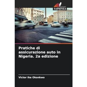 Ike Okonkwo, Victor Pratiche di assicurazione auto in Nigeria. 2a edizione Ike Okonkwo, Victor Pratiche di assicurazione auto in Nigeria. 2a edizione