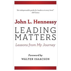 Hennessy, John L. Leading Matters: Lessons from My Journey Hennessy, John L. Leading Matters: Lessons from My Journey
