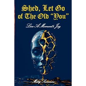 Summers, Misty Shed, Let Go of the Old "You Summers, Misty Shed, Let Go of the Old "You