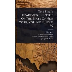 (State), New York The State Department Reports Of The State Of New York, Volume 16, Issue 92 (State), New York The State Department Reports Of The State Of New York, Volume 16, Issue 92