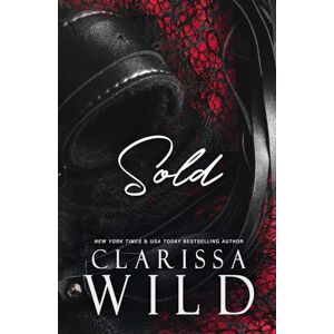 Wild, Clarissa Sold (A Dark Mafia Romance) (Dellucci Mafia Duet) Wild, Clarissa Sold (A Dark Mafia Romance) (Dellucci Mafia Duet)