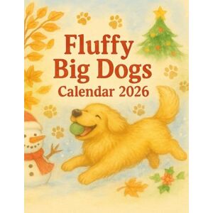 Yoshino, Tobo Fluffy Big Dogs Calendar 2026: Featuring Golden Retrievers, German Shepherd & White Shepherd Yoshino, Tobo Fluffy Big Dogs Calendar 2026: Featuring Golden Retrievers, German Shepherd & White Shepherd