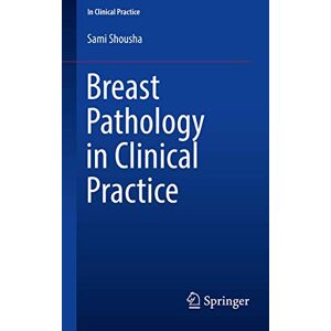 Shousha, Sami Breast Pathology in Clinical Practice Shousha, Sami Breast Pathology in Clinical Practice