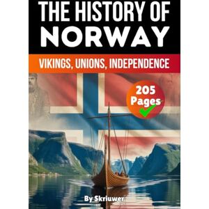 Skriuwer.com The History of Norway: Vikings, Unions, Independence (The History of Countries) Skriuwer.com The History of Norway: Vikings, Unions, Independence (The History of Countries)