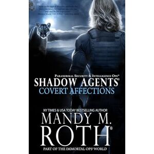 Roth Covert Affections: Shadow Agents: Paranormal Security and Intelligence Ops Shadow Agents: Part of the Immortal Ops World (Shadow Agents/PSI-Ops) Roth Covert Affections: Shadow Agents: Paranormal Security and Intelligence Ops Shadow Agents: Part of the Immortal Ops World (Shadow Agents/PSI-Ops)