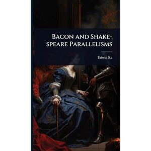 Reed, Edwin Bacon and Shake-speare Parallelisms Reed, Edwin Bacon and Shake-speare Parallelisms