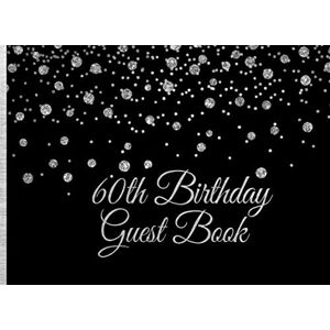 Publishing, Witty 60th Birthday Guest Book: Silver on Black Birthday Party Guest Book for 60th Birthday Parties with Gift Log Publishing, Witty 60th Birthday Guest Book: Silver on Black Birthday Party Guest Book for 60th Birthday Parties with Gift Log