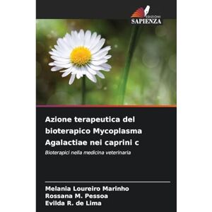 Loureiro Marinho, Melania Azione terapeutica del bioterapico Mycoplasma Agalactiae nei caprini c: Bioterapici nella medicina veterinaria Loureiro Marinho, Melania Azione terapeutica del bioterapico Mycoplasma Agalactiae nei caprini c: Bioterapici nella medicina veterinaria