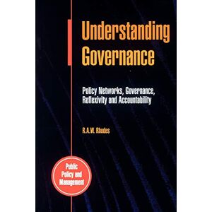 Rhodes, . Understanding Governance (Social Science for Nurses and the Caring Professions) Rhodes, . Understanding Governance (Social Science for Nurses and the Caring Professions)