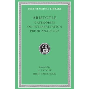 Aristotle Categories. On Interpretation. Prior Analytics (Loeb Classical Library 325) Aristotle Categories. On Interpretation. Prior Analytics (Loeb Classical Library 325)