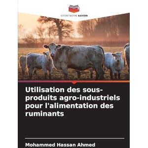 Ahmed Utilisation des sous-produits agro-industriels pour l'alimentation des ruminants Ahmed Utilisation des sous-produits agro-industriels pour l'alimentation des ruminants