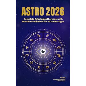 KOLESNIKOFF, Dr Nicolas ASTRO 2026: Complete Astrological Forecast with Monthly Predictions for All Zodiac Signs KOLESNIKOFF, Dr Nicolas ASTRO 2026: Complete Astrological Forecast with Monthly Predictions for All Zodiac Signs