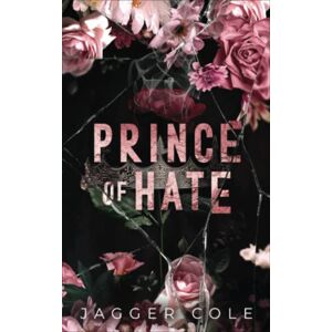 Cole, Jagger Prince of Hate: Alternate Cover Print Edition Cole, Jagger Prince of Hate: Alternate Cover Print Edition