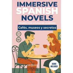 Conde, Jordi CAFÉS, MUSEOS Y SECRETOS: A full-length Spanish novel (200 pages) for intermediate/advanced learners. 24 chapters + full free audio + exercises. B2-C1 levels (World of Words Spanish) Conde, Jordi CAFÉS, MUSEOS Y SECRETOS: A full-length Spanish novel (200 pages) for intermediate/advanced learners. 24 chapters + full free audio + exercises. B2-C1 levels (World of Words Spanish)