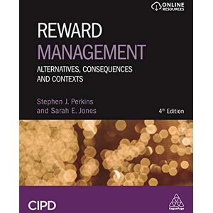 Perkins, Stephen J Reward Management: Alternatives, Consequences and Contexts Perkins, Stephen J Reward Management: Alternatives, Consequences and Contexts