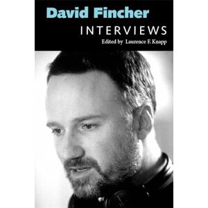 Laurence F. Knapp (editor) David Fincher: Interviews (Conversations with Filmmakers Series) Laurence F. Knapp (editor) David Fincher: Interviews (Conversations with Filmmakers Series)
