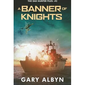 Albyn, Gary A BANNER OF KNIGHTS (THE DAX HUNTER FILES) Albyn, Gary A BANNER OF KNIGHTS (THE DAX HUNTER FILES)