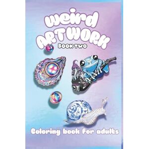 Dellia, Diana Weird artwork Book two: Coloring book for adults by Dianadellia (Magical coloring Books For Adults) Dellia, Diana Weird artwork Book two: Coloring book for adults by Dianadellia (Magical coloring Books For Adults)