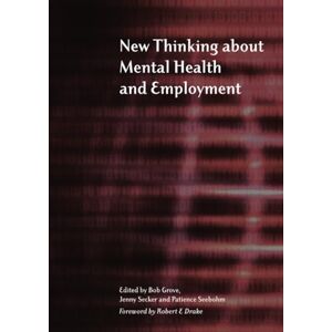 Secker, Jennifer New Thinking About Mental Health and Employment Secker, Jennifer New Thinking About Mental Health and Employment