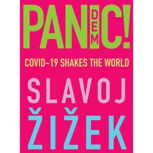 Zizek, Slavoj Pandemic!: COVID-19 Shakes the World Zizek, Slavoj Pandemic!: COVID-19 Shakes the World