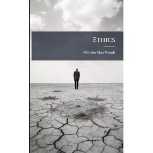 Wundt, Wilhelm Max Ethics Wundt, Wilhelm Max Ethics