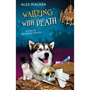 Wagner, Alex Waltzing with Death (A Case for the Master Sleuths) Wagner, Alex Waltzing with Death (A Case for the Master Sleuths)