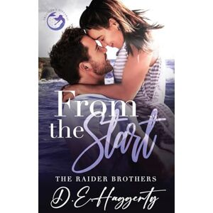 Haggerty, D.E. From the Start: a reverse grumpy/sunshine, small town romantic comedy: 3 (The Raider Brothers) Haggerty, D.E. From the Start: a reverse grumpy/sunshine, small town romantic comedy: 3 (The Raider Brothers)
