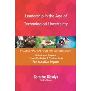 Gerardus Blokdyk - The Art of Service Leadership in the Age of Technological Uncertainty Gerardus Blokdyk - The Art of Service Leadership in the Age of Technological Uncertainty