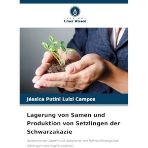 Putini Luizi Campos, Jéssica Lagerung von Samen und Produktion von Setzlingen der Schwarzakazie: Keimruhe der Samen und Symptome von Nährstoffmangel bei Sämlingen von Acacia mearnsii Putini Luizi Campos, Jéssica Lagerung von Samen und Produktion von Setzlingen der Schwarzakazie: Keimruhe der Samen und Symptome von Nährstoffmangel bei Sämlingen von Acacia mearnsii