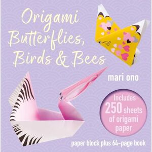 Ono, Mari Origami Butterflies, Birds & Bees: Paper block plus 64-page book Ono, Mari Origami Butterflies, Birds & Bees: Paper block plus 64-page book