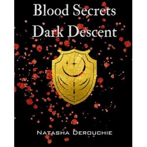 Derouchie, Natasha Blood Secrets Dark Descent Derouchie, Natasha Blood Secrets Dark Descent
