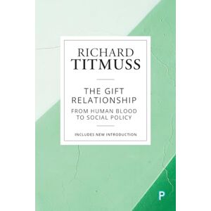 Titmuss, Richard The Gift Relationship: From Human Blood to Social Policy Titmuss, Richard The Gift Relationship: From Human Blood to Social Policy