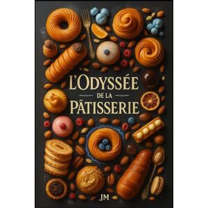 Marchal, Jeremy l'Odyssée de la pâtisserie Marchal, Jeremy l'Odyssée de la pâtisserie