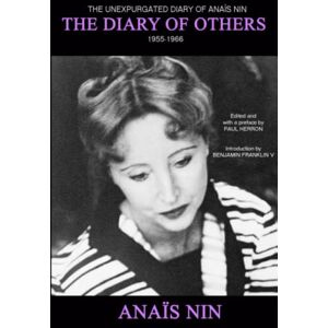 Nin, Anaïs The Diary of Others: The Unexpurgated Diary of Anaïs Nin, 1955-1966 Nin, Anaïs The Diary of Others: The Unexpurgated Diary of Anaïs Nin, 1955-1966