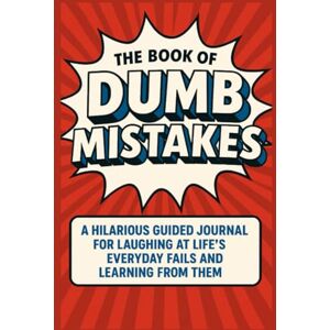 Library, Luna Luna's Little The Book of Dumb Mistakes: A Hilarious Guided Journal for Laughing at Life's Everyday Fails and Learning from Them Library, Luna Luna's Little The Book of Dumb Mistakes: A Hilarious Guided Journal for Laughing at Life's Everyday Fails and Learning from Them