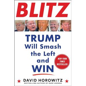 Horowitz, David Blitz: Trump Will Smash the Left and Win Horowitz, David Blitz: Trump Will Smash the Left and Win