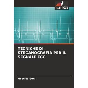 Soni, Neetika TECNICHE DI STEGANOGRAFIA PER IL SEGNALE ECG Soni, Neetika TECNICHE DI STEGANOGRAFIA PER IL SEGNALE ECG