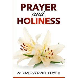 Fomum, Zacharias Tanee Prayer And Holiness (Prayer Power Series) Fomum, Zacharias Tanee Prayer And Holiness (Prayer Power Series)