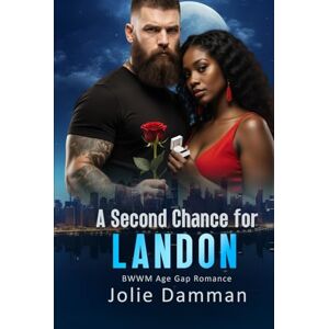 Damman, Jolie A Second Chance for Landon: BWWM Age Gap Romance (Second Chances) Damman, Jolie A Second Chance for Landon: BWWM Age Gap Romance (Second Chances)