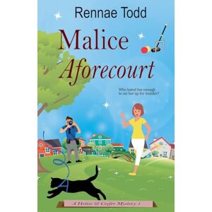 Todd, Rennae Malice Aforecourt: 1 (Hettie & Ceefer Mysteries) Todd, Rennae Malice Aforecourt: 1 (Hettie & Ceefer Mysteries)