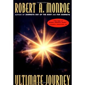 Monroe, Robert A. The Ultimate Journey (Journeys Trilogy) Monroe, Robert A. The Ultimate Journey (Journeys Trilogy)