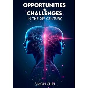 Chin, Simon S. M. Opportunities & Challenges in the 21st Century Chin, Simon S. M. Opportunities & Challenges in the 21st Century