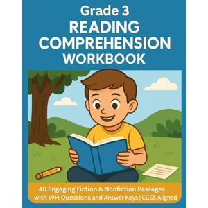 Kaewkhontrong, Maneerat Reading Comprehension Passages – Grade 3: 40 Engaging Fiction & Nonfiction Stories with Comprehension Questions and Answer Keys CCSS Aligned Reading Practice for 3rd Grade Students Kaewkhontrong, Maneerat Reading Comprehension Passages – Grade 3: 40 Engaging Fiction & Nonfiction Stories with Comprehension Questions and Answer Keys CCSS Aligned Reading Practice for 3rd Grade Students