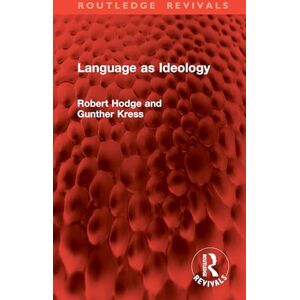 Hodge, Robert Language as Ideology (Routledge Revivals) Hodge, Robert Language as Ideology (Routledge Revivals)