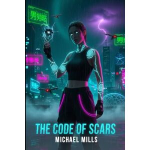 Mills, Michael The Scar Code: 1 (COSMIC ECHOES: A Multiversal Odyssey of Memory, Redemption, and Creation) Mills, Michael The Scar Code: 1 (COSMIC ECHOES: A Multiversal Odyssey of Memory, Redemption, and Creation)