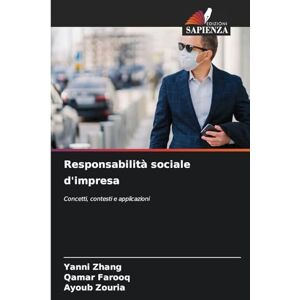 Zhang, Yanni Responsabilità sociale d'impresa: Concetti, contesti e applicazioni Zhang, Yanni Responsabilità sociale d'impresa: Concetti, contesti e applicazioni