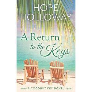 Holloway, Hope A Return to the Keys (Coconut Key) Holloway, Hope A Return to the Keys (Coconut Key)