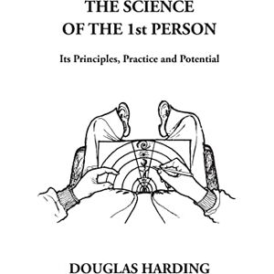Harding, Douglas Edison The Science of the 1st Person: Its Principles, Practice and Potential Harding, Douglas Edison The Science of the 1st Person: Its Principles, Practice and Potential