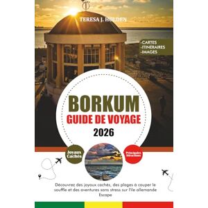 HOLDEN, TERESA J. BORKUM GUIDE DE VOYAGE 2026: Découvrez des joyaux cachés, des plages à couper le souffle et des aventures sans stress sur l'île allemande Escape HOLDEN, TERESA J. BORKUM GUIDE DE VOYAGE 2026: Découvrez des joyaux cachés, des plages à couper le souffle et des aventures sans stress sur l'île allemande Escape